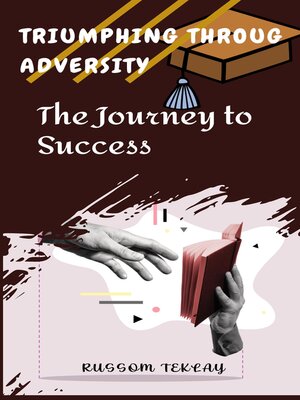 cover image of Triumphing Throug Adversity the Journey to Success